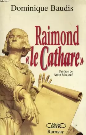 Couverture du produit · Raimond le cathare : Mémoires apocryphes