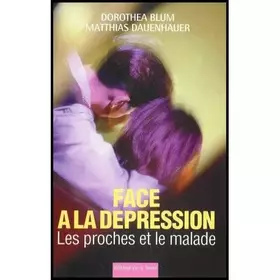 Couverture du produit · Face à la dépression : Les proches et le malade