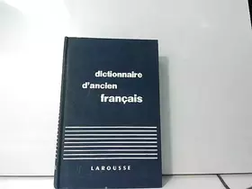 Couverture du produit · dictionnaire d' ancien français 1963 édition Larousse
