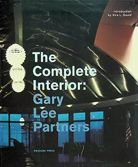 Couverture du produit · The Complete Interior: Gary Lee Partners