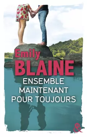 Couverture du produit · Ensemble Maintenant Pour Toujours: La suite de Toi. Moi. Maintenant ou jamais par la reine de la romance française