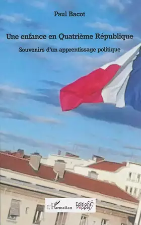 Couverture du produit · Une enfance en Quatrième République: Souvenirs d'un apprentissage politique