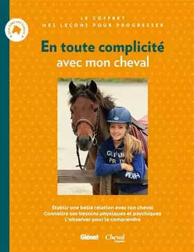 Couverture du produit · En toute complicité avec mon cheval: Complice avec mon cheval + Bien connaître et comprendre mon cheval