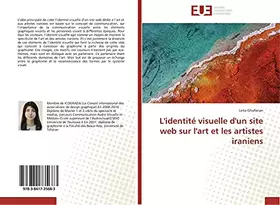 Couverture du produit · L'identité visuelle d'un site web sur l'art et les artistes iraniens (Omn.Univ.Europ.)