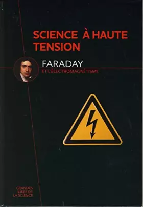 Couverture du produit · Science à haute tension - Faraday et l'électromagnétisme
