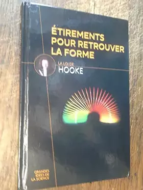 Couverture du produit · Etirements pour retrouver la forme: la loi de Hooke