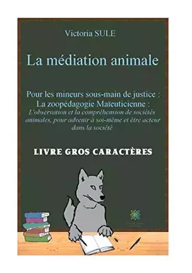 Couverture du produit · La médiation animale pour les mineurs sous-main de justice - Livre gros caractères