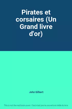 Couverture du produit · Pirates et corsaires (Un Grand livre d'or)