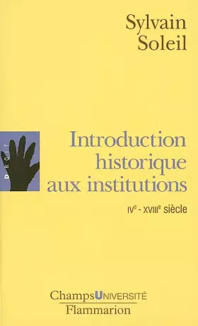 Couverture du produit · Introduction historique aux institutions : IVe-XVIIIe siècle