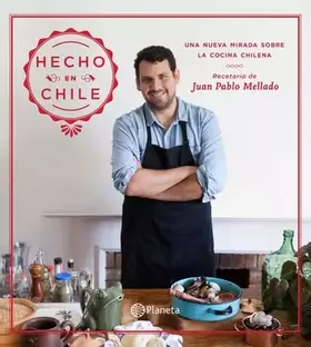 Couverture du produit · Hecho En Chile. Una Nueva Mirada Sobre La Cocina Chilena