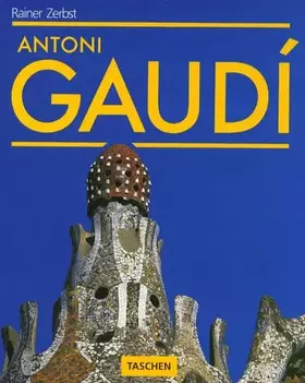 Couverture du produit · Gaudi: 1852-1926 : Antoni Gaudi I Cornet-A Life Devoted to Architecture