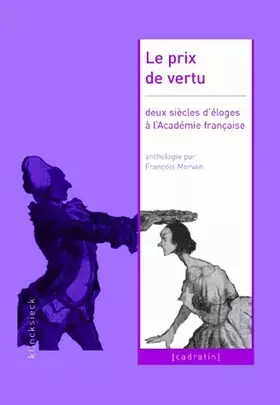 Couverture du produit · Le prix de vertu : Deux siècles d'éloges à l'Académie française (1822-2005)