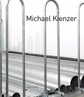 Couverture du produit · Michael Kienzer. Krems/Bremen/Zug: Katalog zu den Ausstellungen in der Kunsthalle Krems und dem Gerhard-Marcks-Haus, Bremen 201