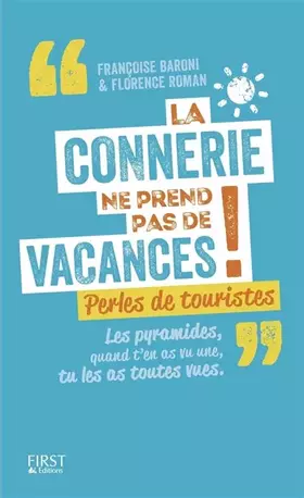 Couverture du produit · La connerie ne prend pas de vacances !: Perles de touristes