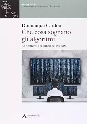 Couverture du produit · Che cosa sognano gli algoritmi. Le nostre vite al tempo dei big data