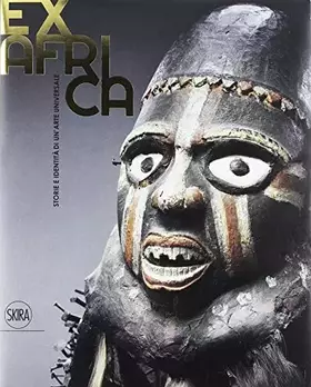 Couverture du produit · Ex Africa. Storie e identità di un'arte universale. Ediz. illustrata