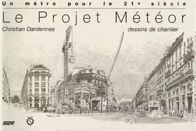 Couverture du produit · Un métro pour le 21e siècle: Le projet Météor, dessins de chantiers