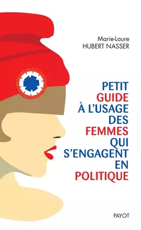 Couverture du produit · Petit guide à l'usage des femmes qui s'engagent en politique