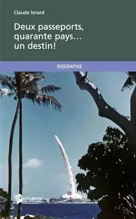 Couverture du produit · Deux passeports, quarante pays...un destin!