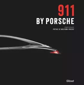 Couverture du produit · 911 by Porsche: Préface de Wolfgang et Hans Peter Porsche