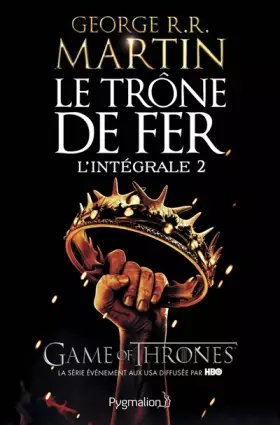 Couverture du produit · Le Trône de fer l'Intégrale (A game of Thrones), Tome 2 :