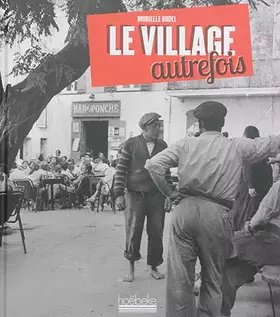 Couverture du produit · Le Village autrefois