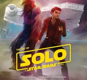 Couverture du produit · The Art of Solo: A Star Wars Story
