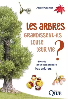Couverture du produit · Les arbres grandissent-ils toute leur vie ?: 60 clés pour comprendre les arbres