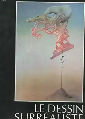 Couverture du produit · Le Dessin surréaliste (Collection Grands maîtres du dessin)