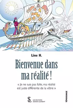 Couverture du produit · Bienvenue dans ma réalité !: "Je ne suis pas folle, ma réalité est juste différente de la vôtre"