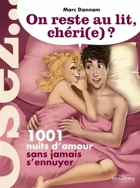 Couverture du produit · On reste au lit, chéri(e) ? - 1001 nuits d'amour sans jamais s'ennuyer