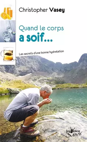 Couverture du produit · Quand le corps a soif: Les secrets d'une bonne hydratation