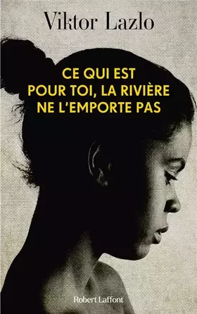 Couverture du produit · Ce qui est pour toi, la rivière ne l'emporte pas