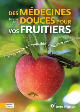 Couverture du produit · Des médecines douces pour vos fruitiers: Phytothérapie, homéopathie, aromathérapie...