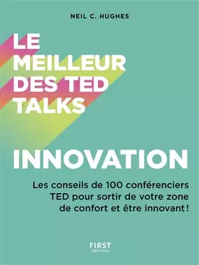Couverture du produit · Le meilleur des TED talks - Innovation : Les conseils de 100 conférenciers TED pour sortir de votre zone de confort et être inn