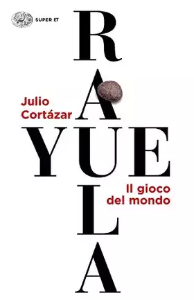 Couverture du produit · Rayuela. Il gioco del mondo