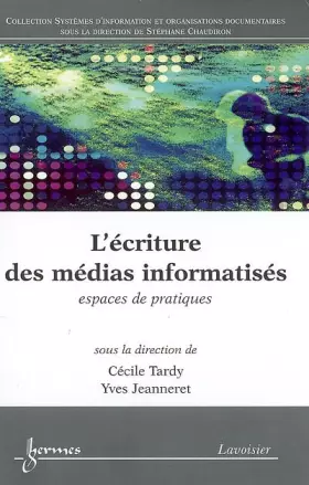Couverture du produit · L'écriture des médias informatisés: Espaces de pratiques