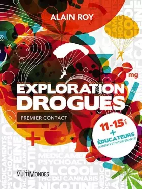 Couverture du produit · Exploration drogues: Premier contact. 11-15 ans + éducateurs (parents et intervenants).