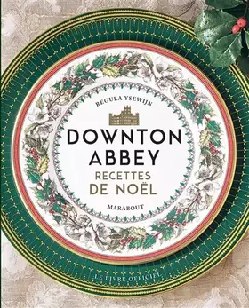 Couverture du produit · Downton Abbey - Recettes de Noël