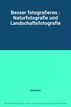 Couverture du produit · Besser fotografieren : Naturfotografie und Landschaftsfotografie