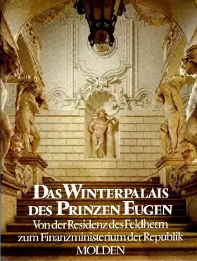 Couverture du produit · Das Winterpalais des Prinzen Eugen. Von der Residenz des Feldherrn zum Finanzministerium der Republik
