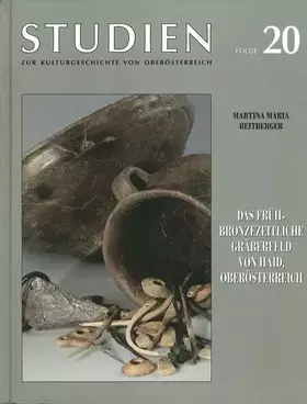 Couverture du produit · Das frühbronzezeitliche Gräberfeld von Haid, Oberösterreich: Studien zur Kulturgeschichte (Studien zur Kulturgeschichte von Obe