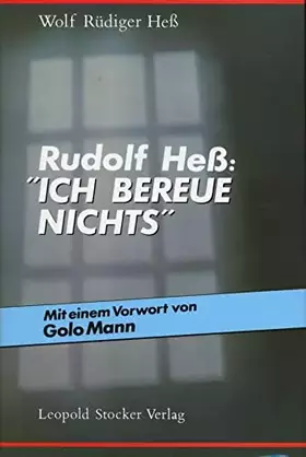 Couverture du produit · Rudolf Hess: "Ich bereue nichts!": Vorw. v. Golo Mann.