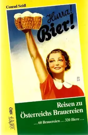 Couverture du produit · Hurra! Bier!. Reisen zu Österreichs Brauereien