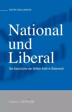 Couverture du produit · National und Liberal: Die Geschichte der Dritten Kraft in Österreich (Genius Edition)