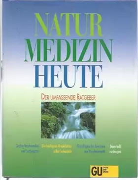 Couverture du produit · Naturmedizin heute. Der umfassende Ratgeber