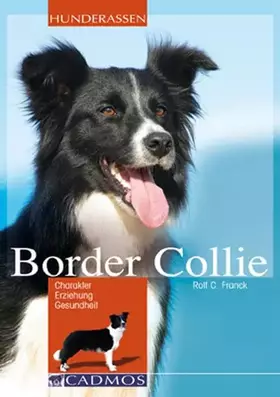 Couverture du produit · Border Collie: Charakter Erziehung Gesundheit (Cadmos Hunderassen)