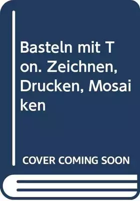 Couverture du produit · Basteln mit Ton. Zeichnen, Drucken, Mosaiken