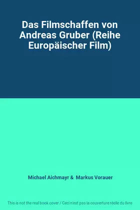 Couverture du produit · Das Filmschaffen von Andreas Gruber (Reihe Europäischer Film)