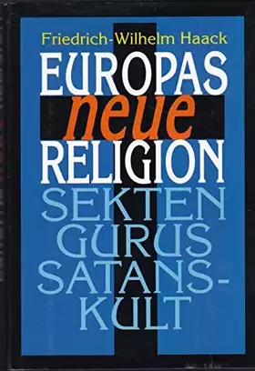 Couverture du produit · Europas neue Religion - Sekten, Gurus, Satanskult - Friedrich Wilhelm Haack